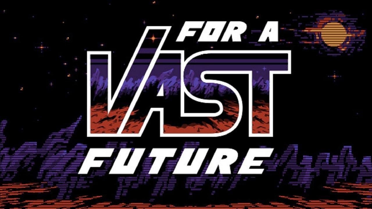 For a Vast Future part 1 - retrofuture