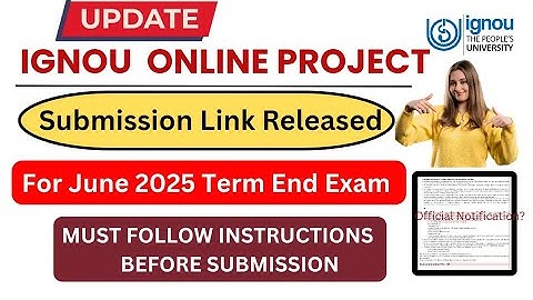 Ignou Online Project Submission Link released || For June 2025 Exam || Important Instructions