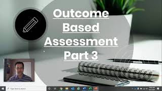 Outcome Based Assessment - Part 3