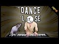 If you dance you lose (MEME EDITION)