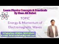 Introduction To Energy & Momentum of Electromagnetic Waves in Urdu/Hindi