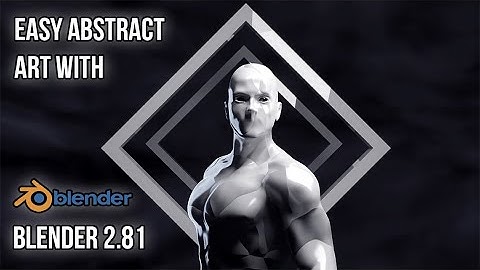 Blender 2.81 - Easy Abstract art tutorial