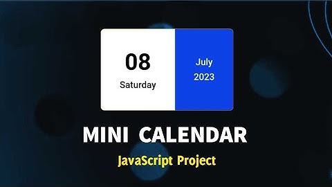 How To Create a Mini Calendar Using HTML CSS and JavaScript