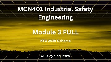 MCN401 Industrial Safety Engineering – Module 3 FULL | KTU 2019 Scheme | ALL 5 PYQ SOLVED