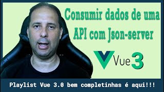 Consumindo dados de uma API com JSON SERVER no Vue.js 3