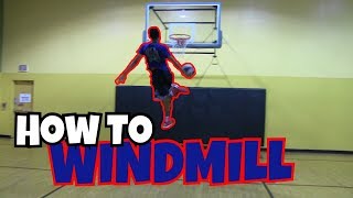 How To Slam Dunk: Windmill Dunk