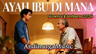 AYAH' IBU DIMANA | slowrock sedih melayu terbaru 2026