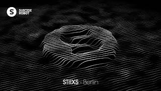 STIIXS - Berlin (Techno / Melodic | Suicide Robot)