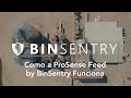 Como a ProSense Feed by BinSentry Funciona