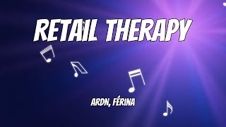Download lagu ARDN, Férina - Retail Therapy (Lyrics)