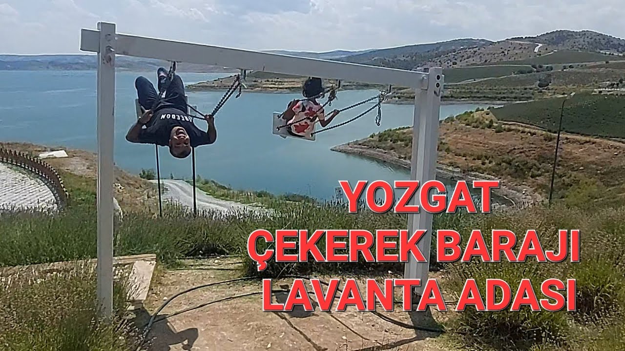YOZGAT ÇEKEREK BARAJI (LAVANTA ADASI)