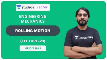 L29: Rolling Motion | Engineering Mechanics | UPSC ESE