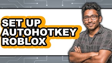 How to Set Up AutoHotkey Roblox - Full Guide