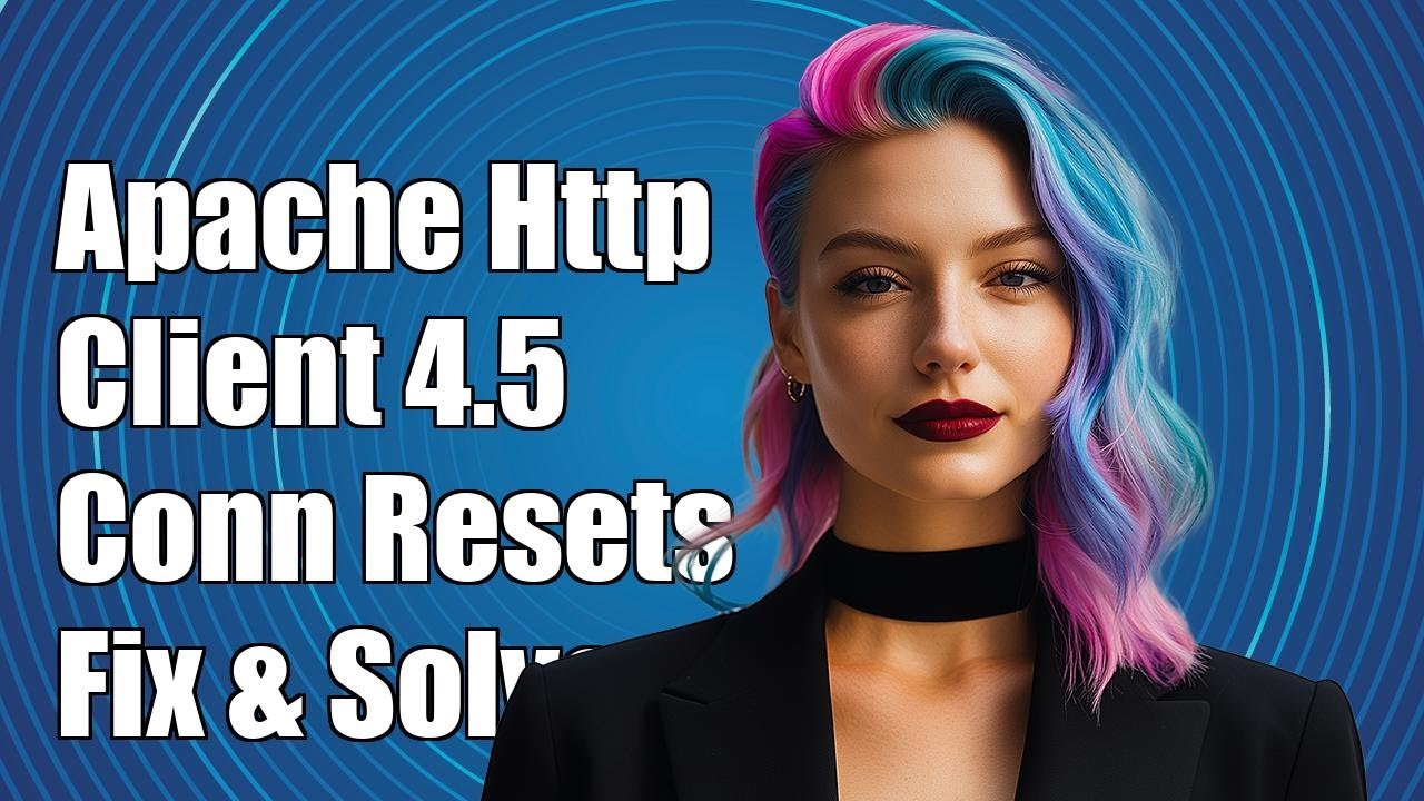 Apache HttpClient 4.5 Connection Resets: Troubleshooting and Solutions ...