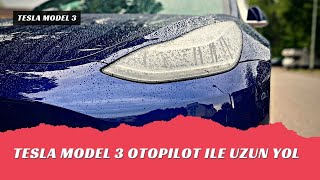 Tesla Model 3 Otopilot ile Uzun Yol 2023