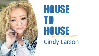 Watch Cindy Larson House To House video