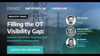 Filling the OT Visibility Gap: Improve Detection, Response and Vulnerability Management
