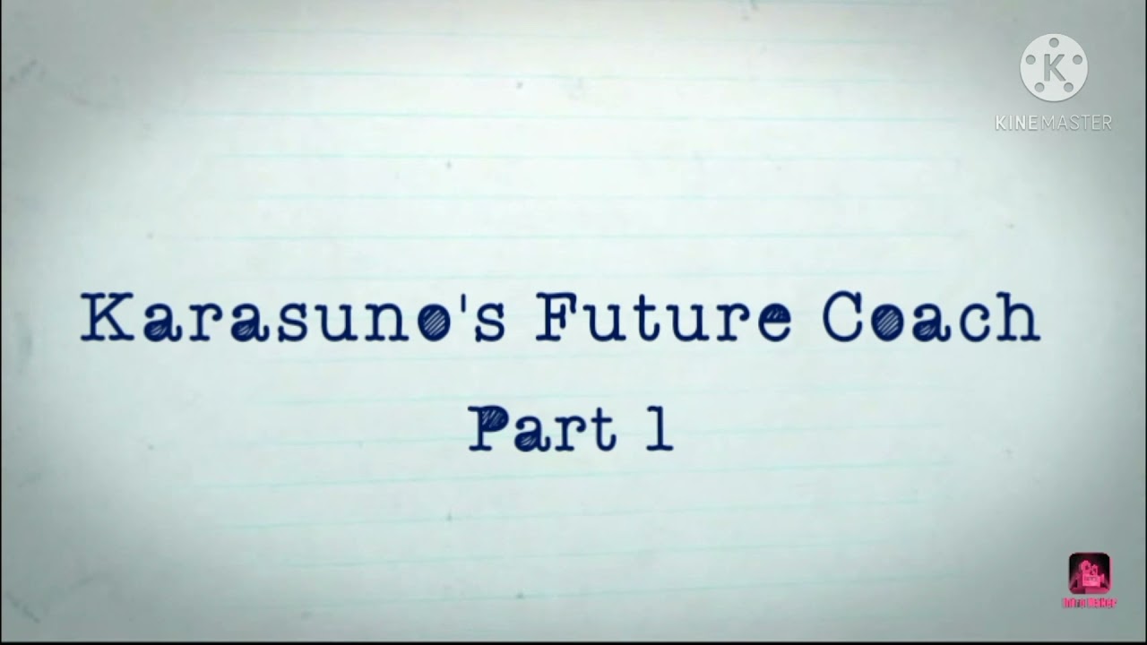 Y/N as Karasuno's future coach ¦ Haikyuu Boys x Y/N ¦ Part 1