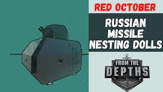 From The Depths - Russian Missile Nesting Dolls - Red October #7