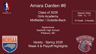 Amara Darden - 2028 GA Midfielder / Outside-Back - Spring 2026 - HS Varsity Week 9,10 Highlights