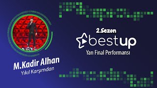 Kadir Alhan - Yıkıl Karşımdan (Cover) | Bestup Yarı Final Performansları