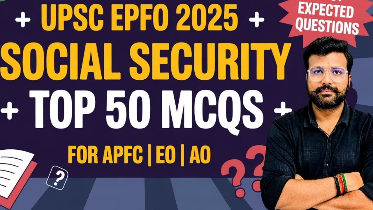 UPSC EPFO 2025 | SOCIAL SECURITY TOP 50 MCQs | APFC & EO/AO | Most ...