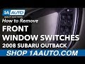 How To Replace Front Power Window Switch 2004-09 Subaru Outback