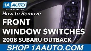How To Replace Front Power Window Switch 04-09 Subaru Outback