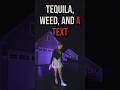 Tequila, Weed, and a Text