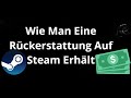Wie Man Eine Rückerstattung Auf Steam Erhält Vollständiger Leitfaden