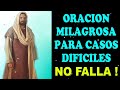 Oracion Milagrosa para casos dificiles, no falla!