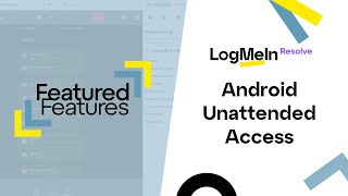 Famous Featured Features - LogMeIn Resolve Universal Android Unattended Access Wealth