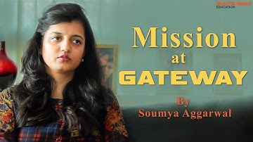 Mission at Gateway By Soumya Aggarwal | Gateway Education