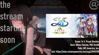 【Ys X: Proud Nordics】Proudでどう変わったのか見ていこう！ | 33h+ [JA/EN AI]