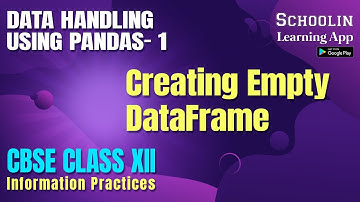 Create Empty DataFrame | Class 12 Information Practices | CBSE Class  12 Complete Course IP