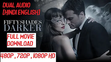 Fifty Shades of Darker Full Movie Download Free Dual Audio [HINDI ENGLISH] 480p 300MB 720p 1080p HD