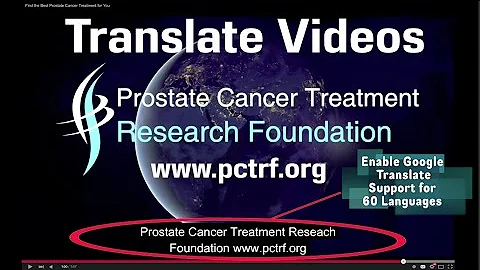 Translation Help - Prostate Cancer Treatment Research Foundation Videos