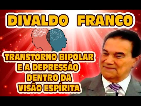 Divaldo Franco - Transtorno Bipolar dentro da visão espírita
