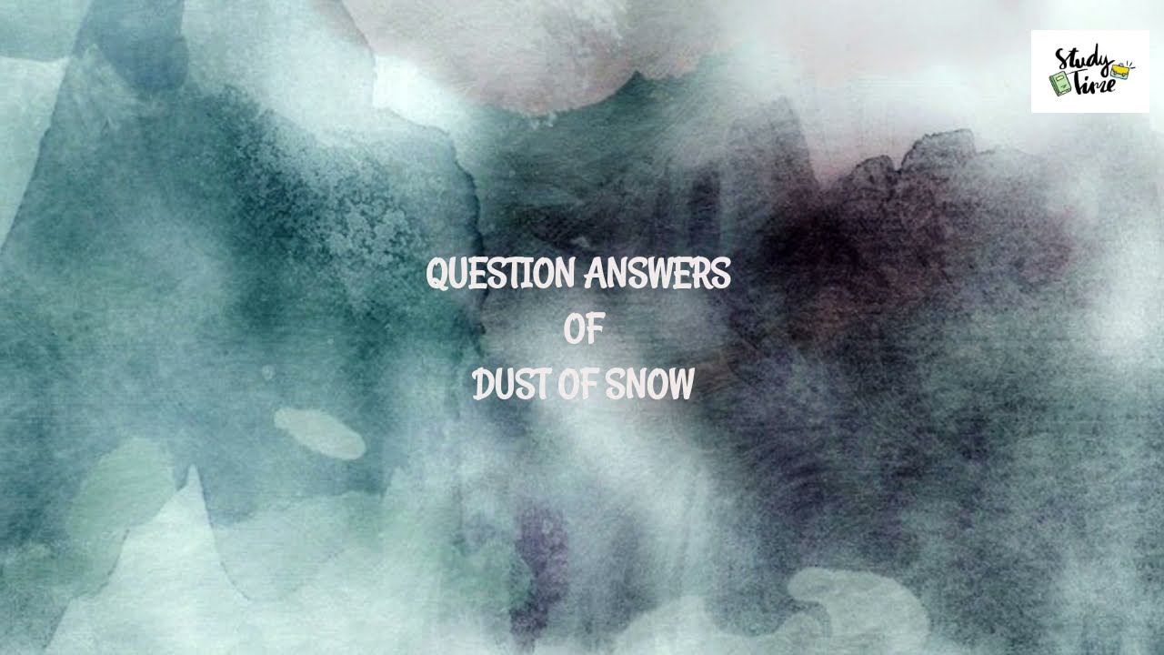 English CBSE Class 10 First Flight Dust Of Snow Question English CBSE Class 10 First Flight Dust Of Snow Question