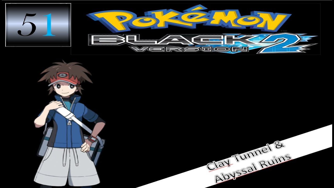 Pokemon Black 2 Walkthrough Part 51 Clay Tunnel And Abyssal Ruins YouTube pokemon-black-2-walkthrough-part-51-clay-tunnel-and-abyssal-ruins-youtube