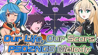 Our Life, Our Scars - PSO2NGS Melody