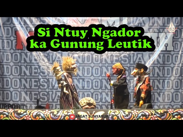 Si Ntuy Ngador ka Gunung Leutik CEPOT NGADOR | Dalang Senda Riwanda | Jagat Sunyaruri, Bandung class=