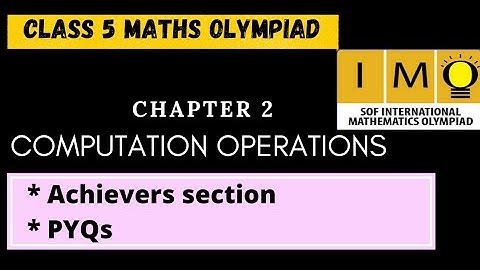 Class 5 IMO Chapter 2 Computation Operations Achiever
