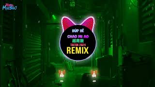 Búp Bê Chao Mi Ao (DJ Chiêu NT Remix Tiktok 2024) 越南鼓DJ抖音版 | Mixtape Vinahouse Trend Tiktok Douyin