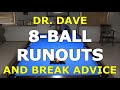 Dr. Dave 8-Ball RUN-OUTS and BREAK ADVICE