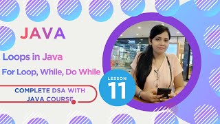 Loops in Java | DSA with JAVA  Full Course | Lecture 11