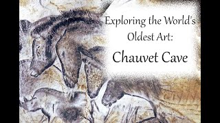 Exploring The Worlds Oldest Art Chauvet Cave