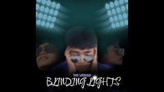 Blinding Lights - The Weeknd (Grade 11 Version)