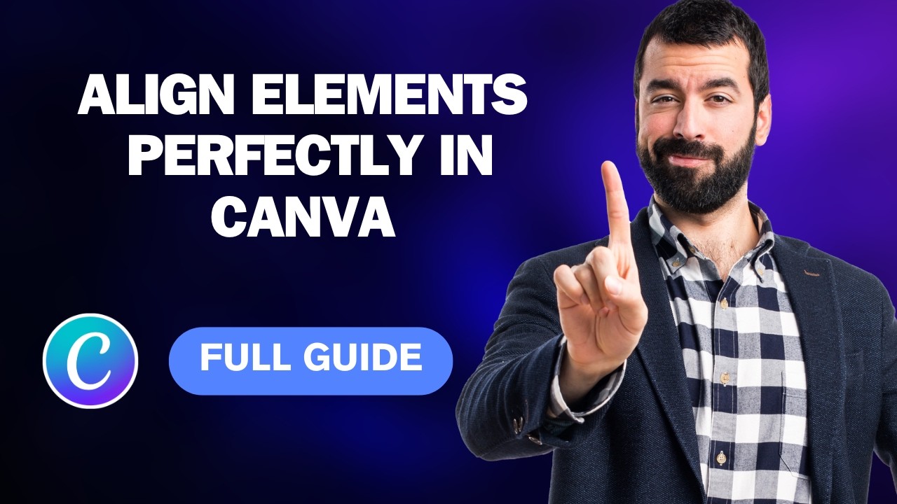 How to Align Elements Perfectly in Canva [2026 Full Guide] - YouTube