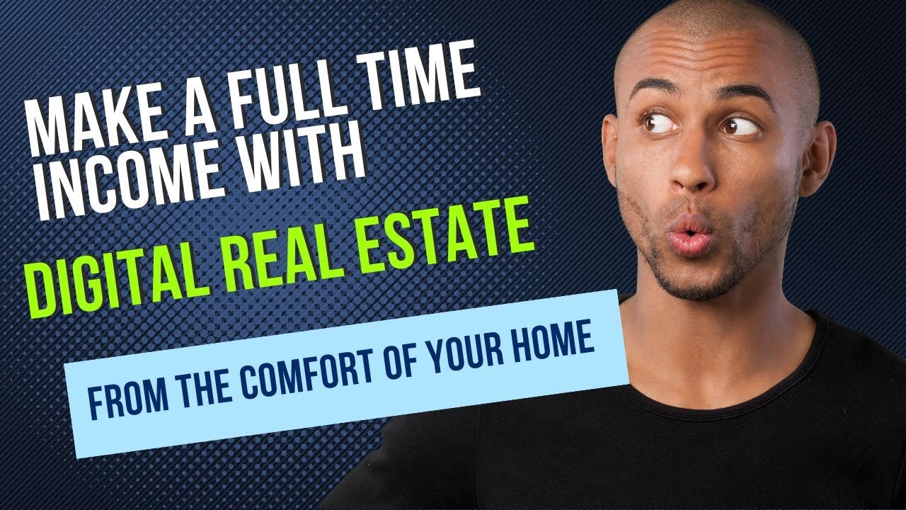 Make a full time with digital real estate YouTube